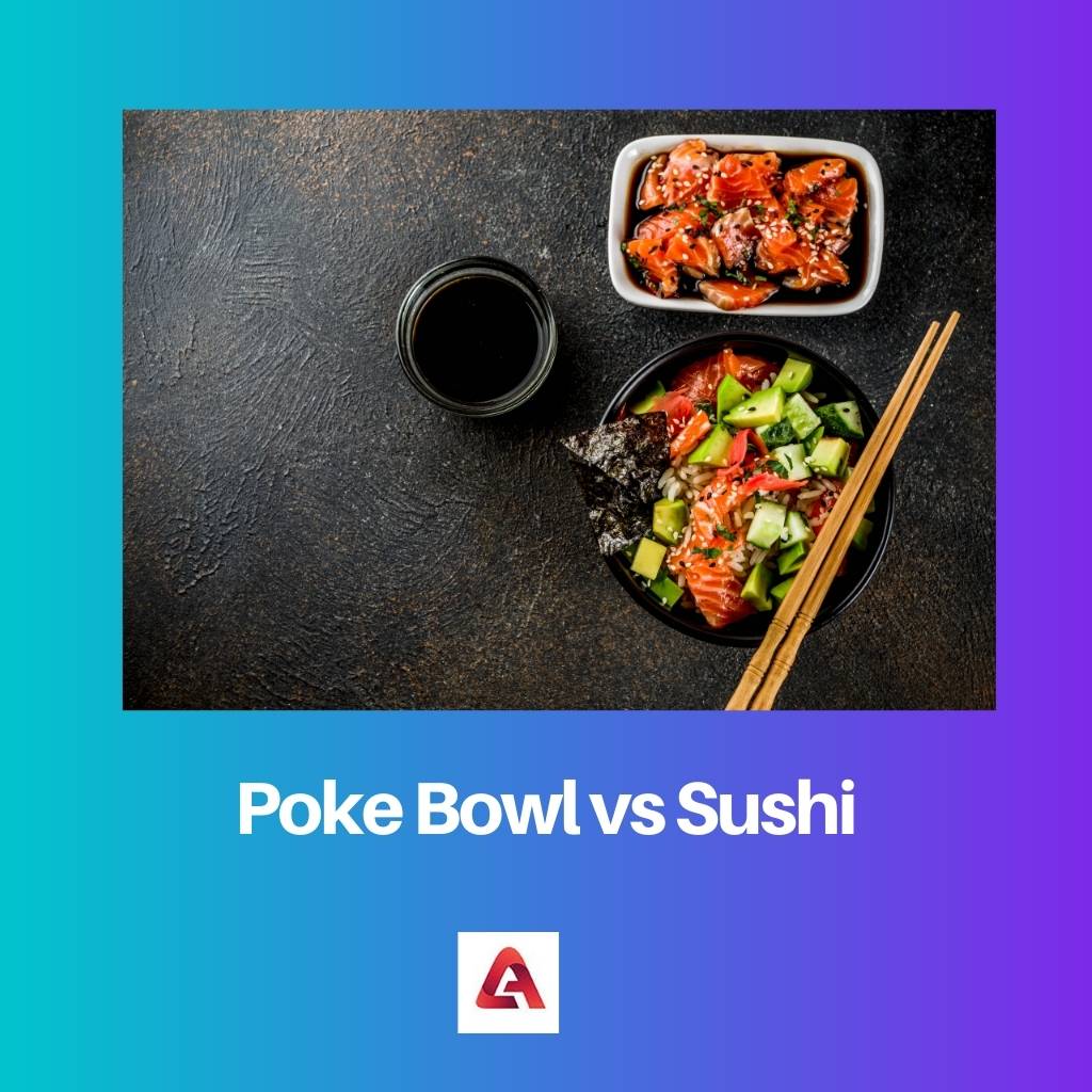 Poke Bowl vs Sushi