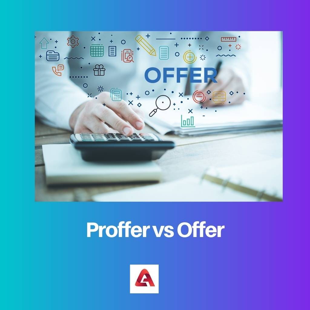 Proffer vs Offer