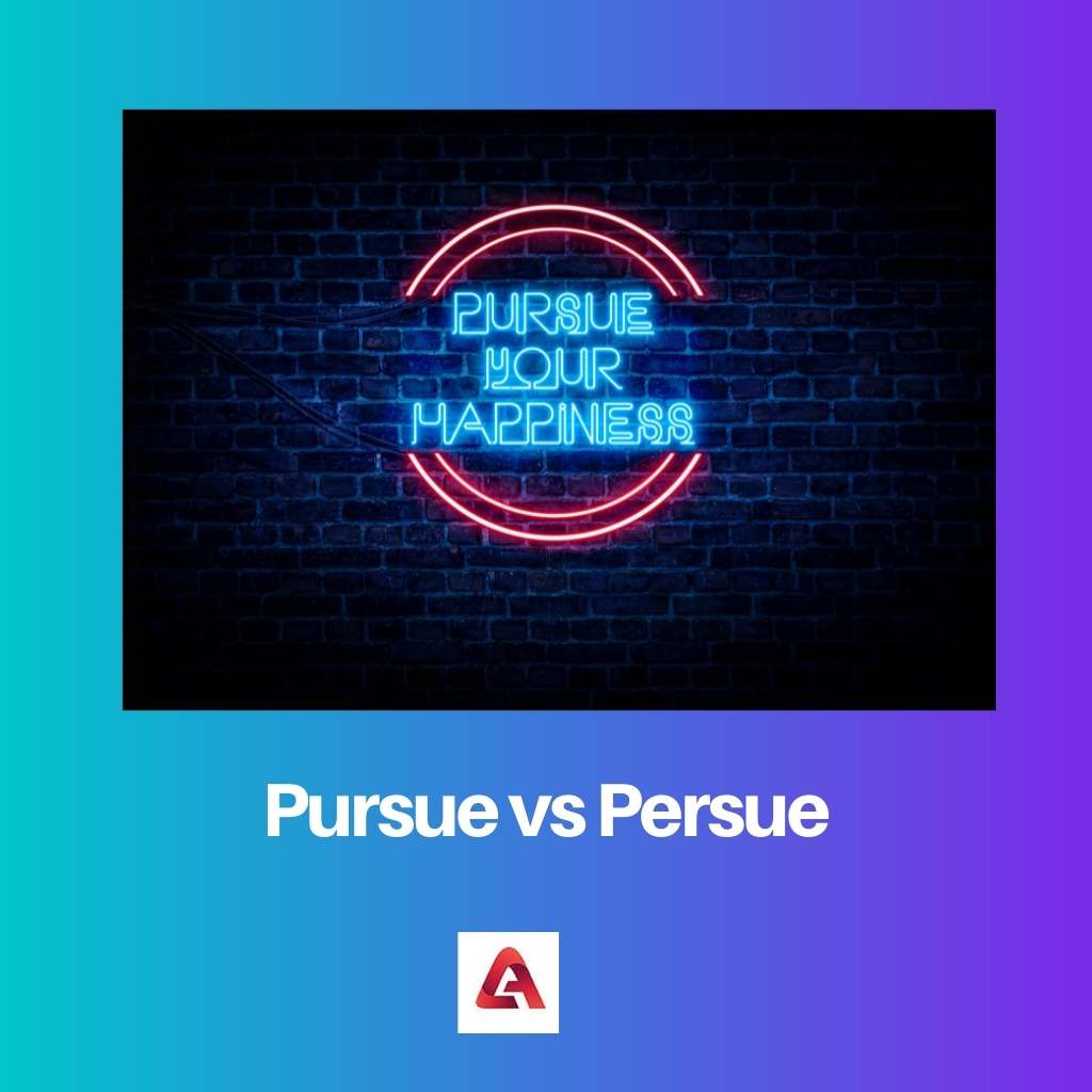 Pursue vs Persue