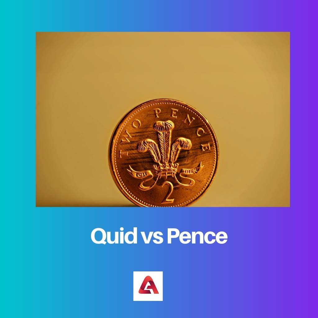 Quid vs Pence