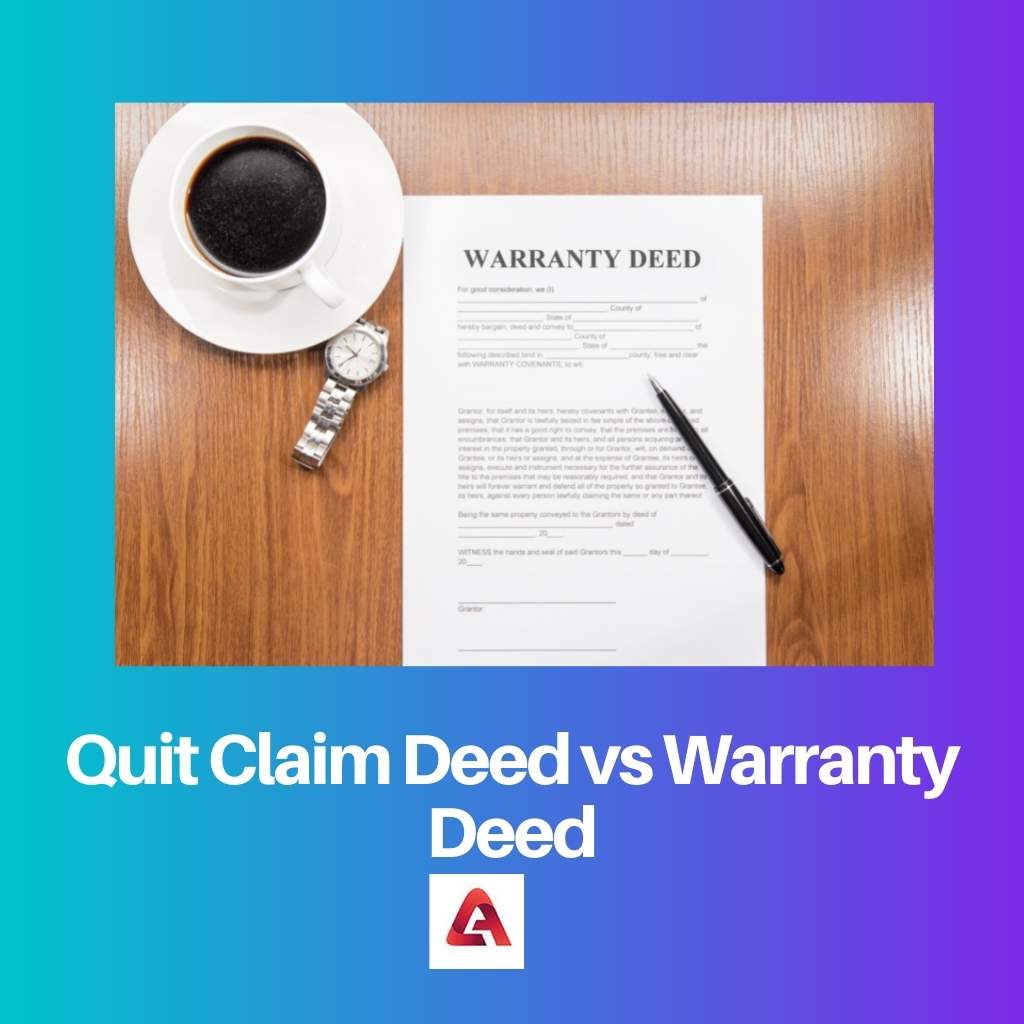 Quit Claim Deed vs Warranty Deed