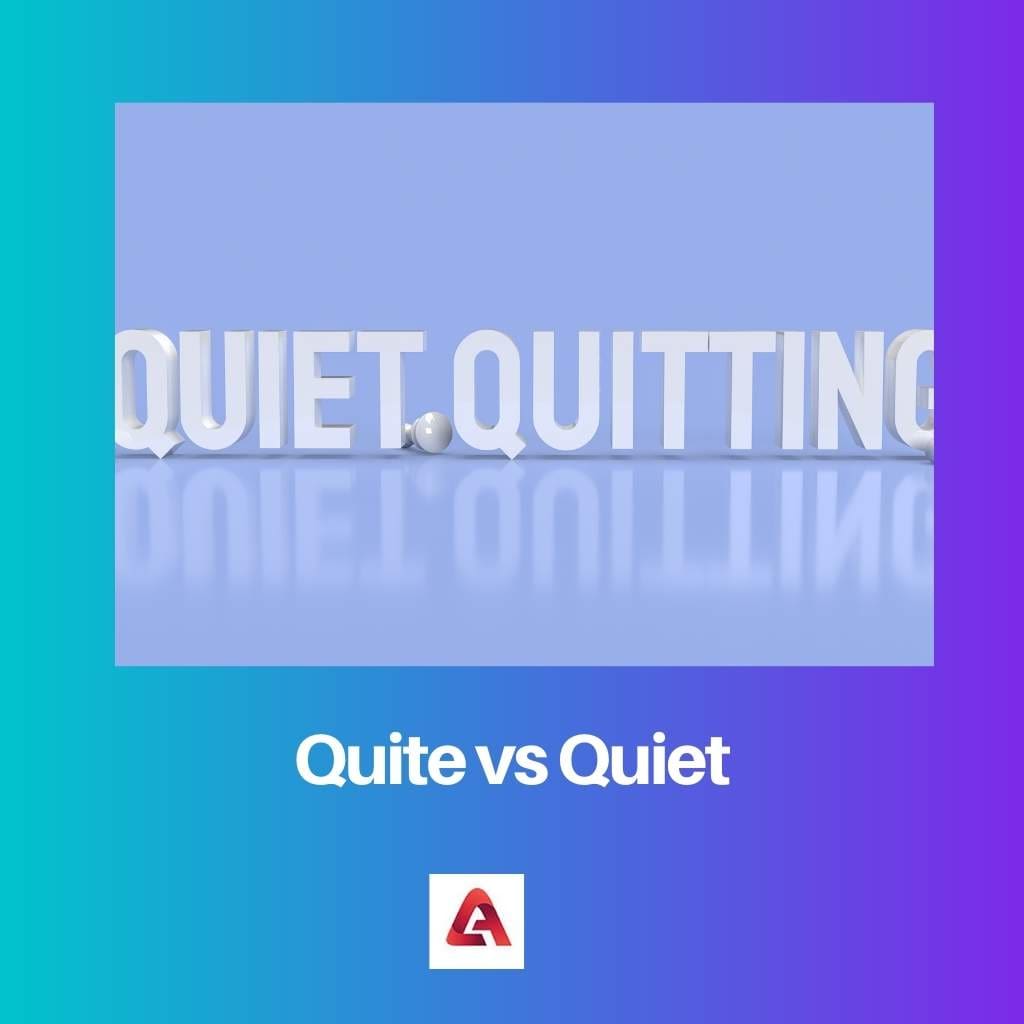 Quite vs Quiet