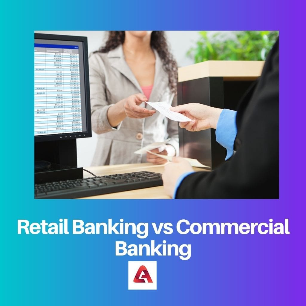 Retail Banking vs Commercial Banking
