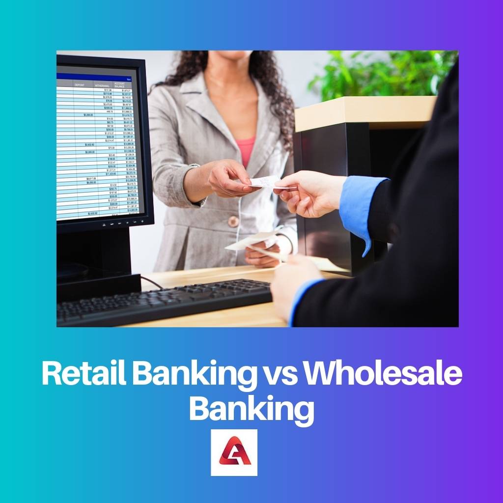 Retail Banking vs Wholesale Banking