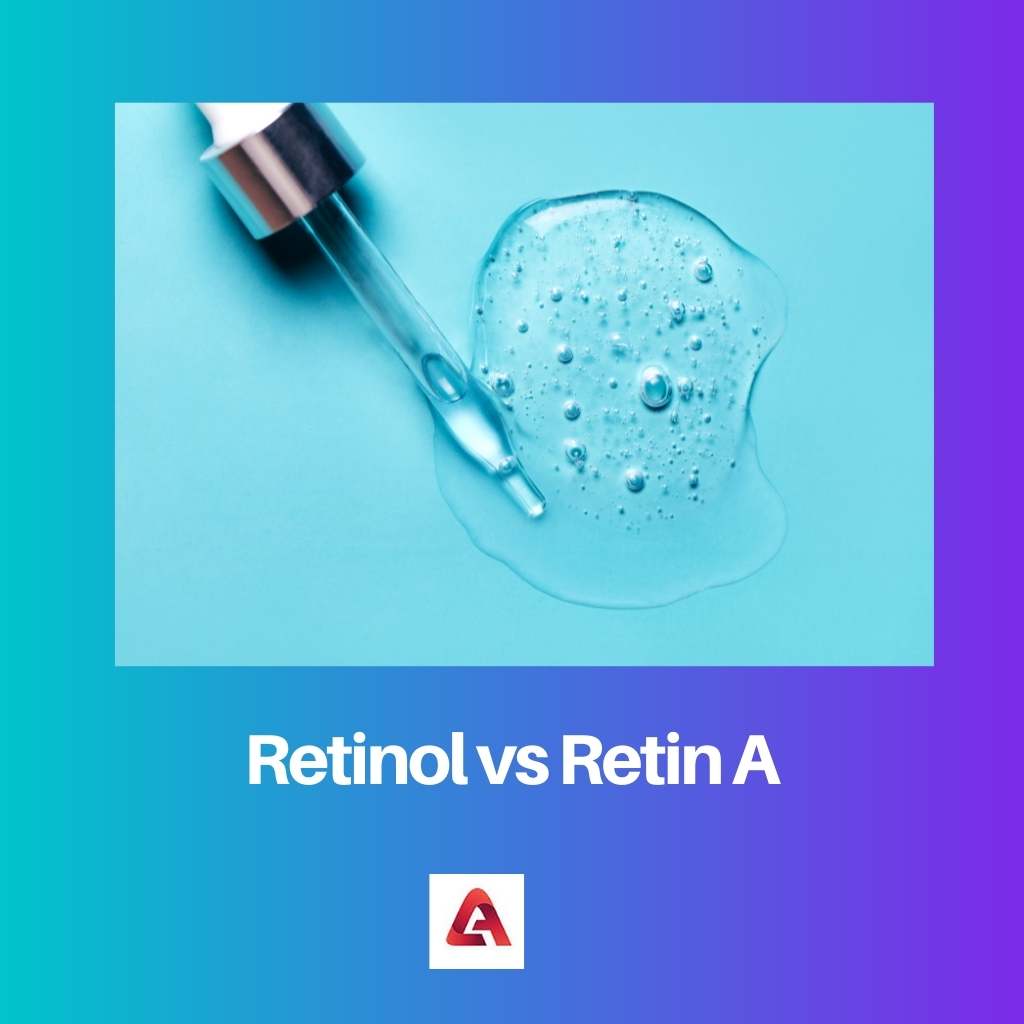 Retinol vs Retin A