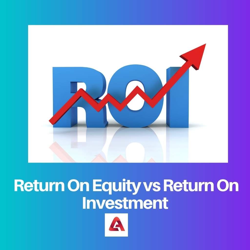 Return On Equity vs Return On Investment