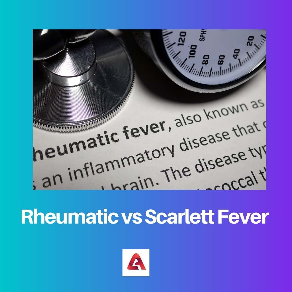 Rheumatic vs Scarlett Fever