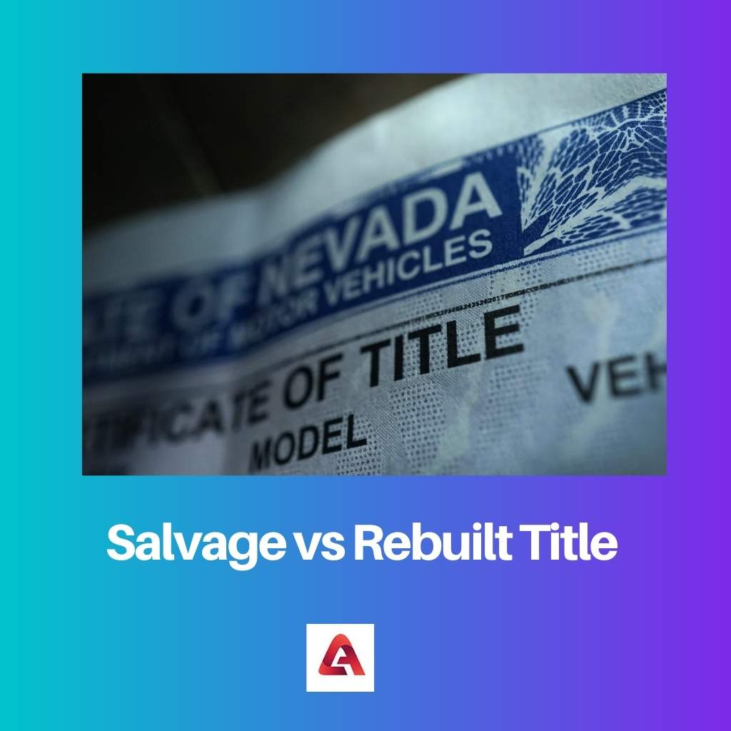 Salvage vs Rebuilt Title