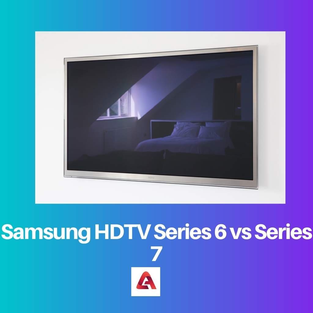 Samsung HDTV Series 6 vs Series 7