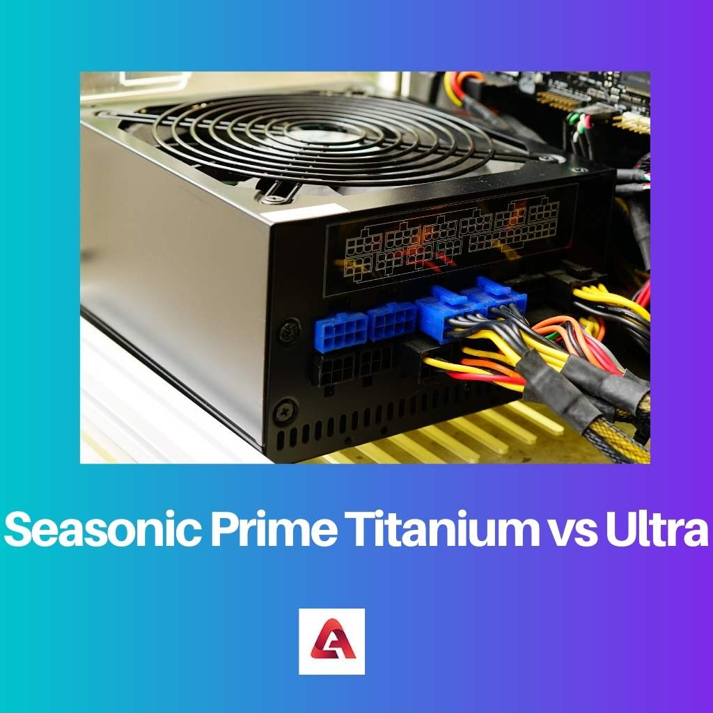 Seasonic Prime Titanium vs Ultra