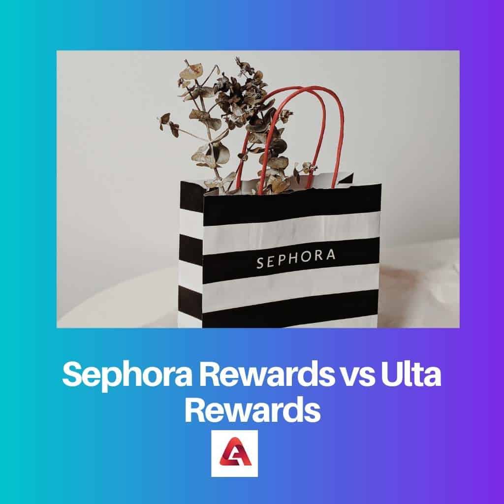 Sephora Rewards Vs Ulta Rewards: Difference And Comparison