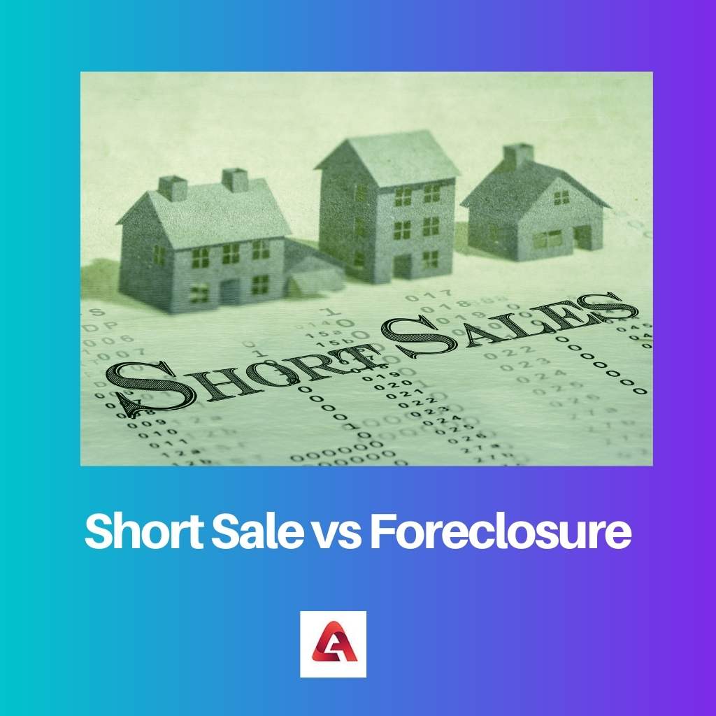 Short Sale vs Foreclosure