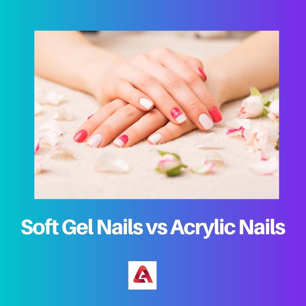 Soft Gel Nails vs Acrylic Nails