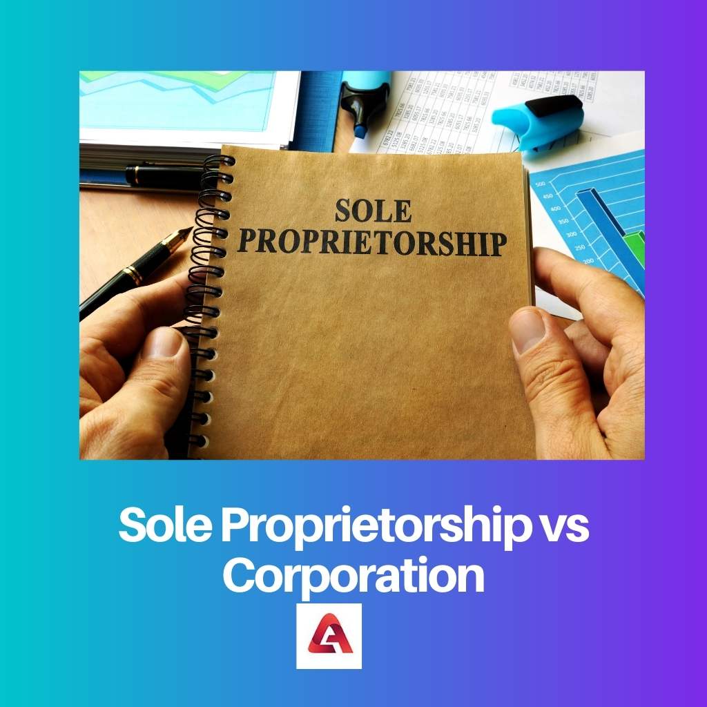 Sole Proprietorship vs Corporation