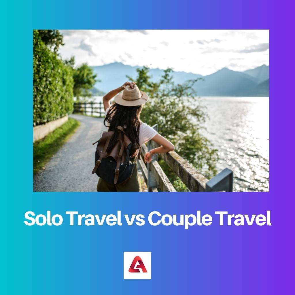 Solo Travel vs Couple Travel