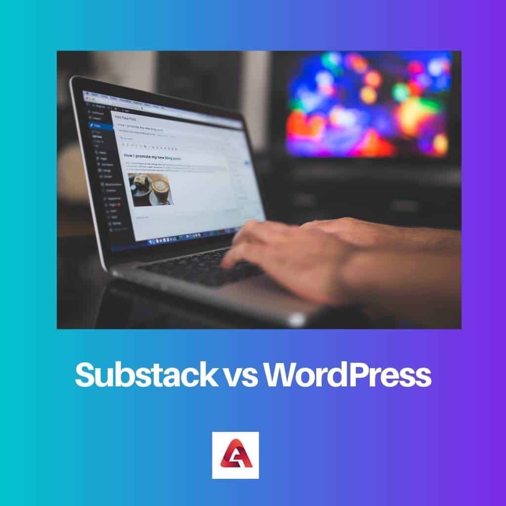 Substack Vs WordPress: Difference And Comparison