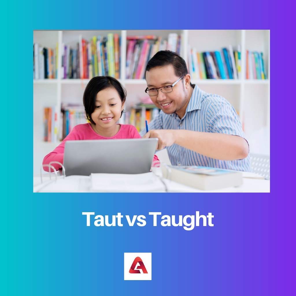 Taut vs Taught