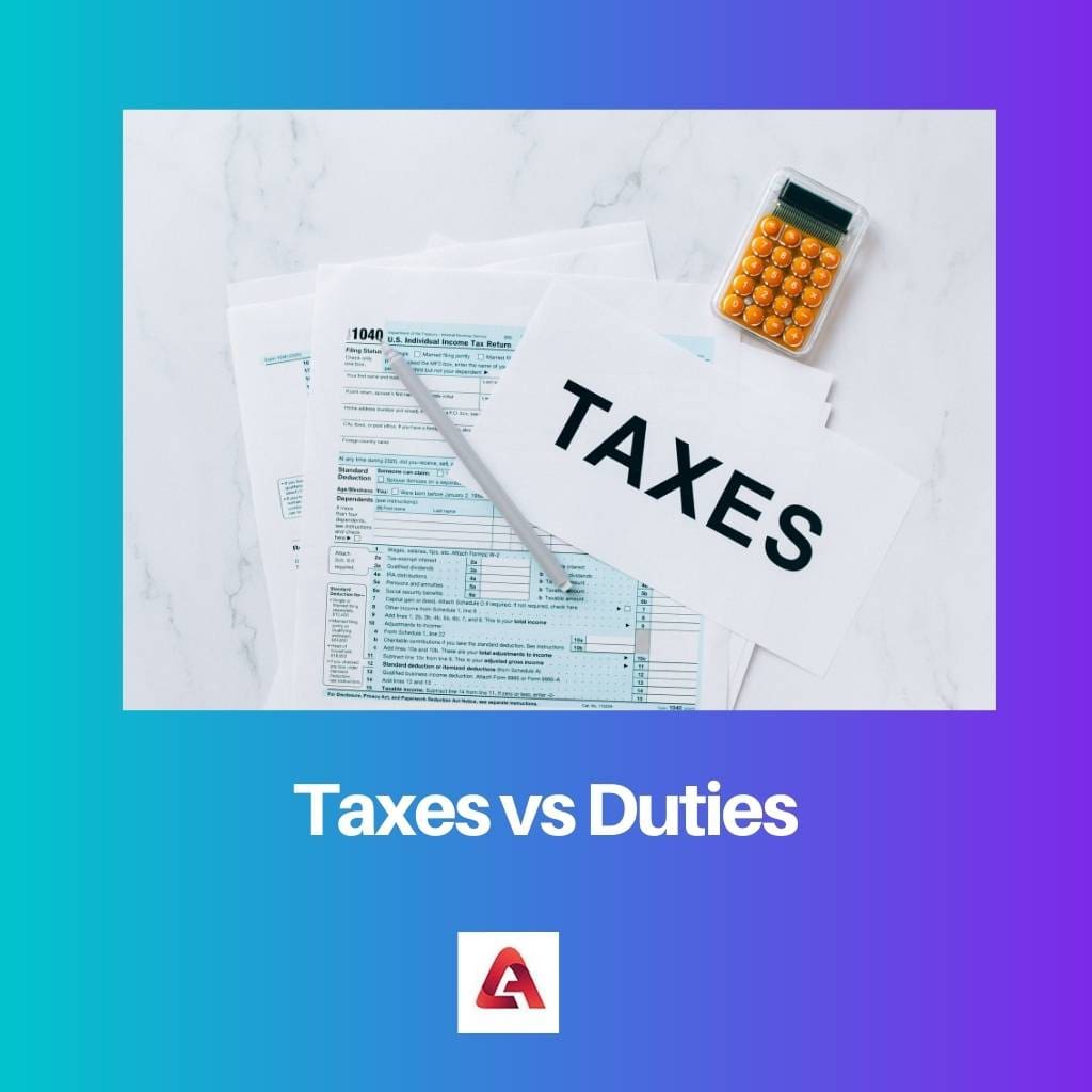 Taxes vs Duties