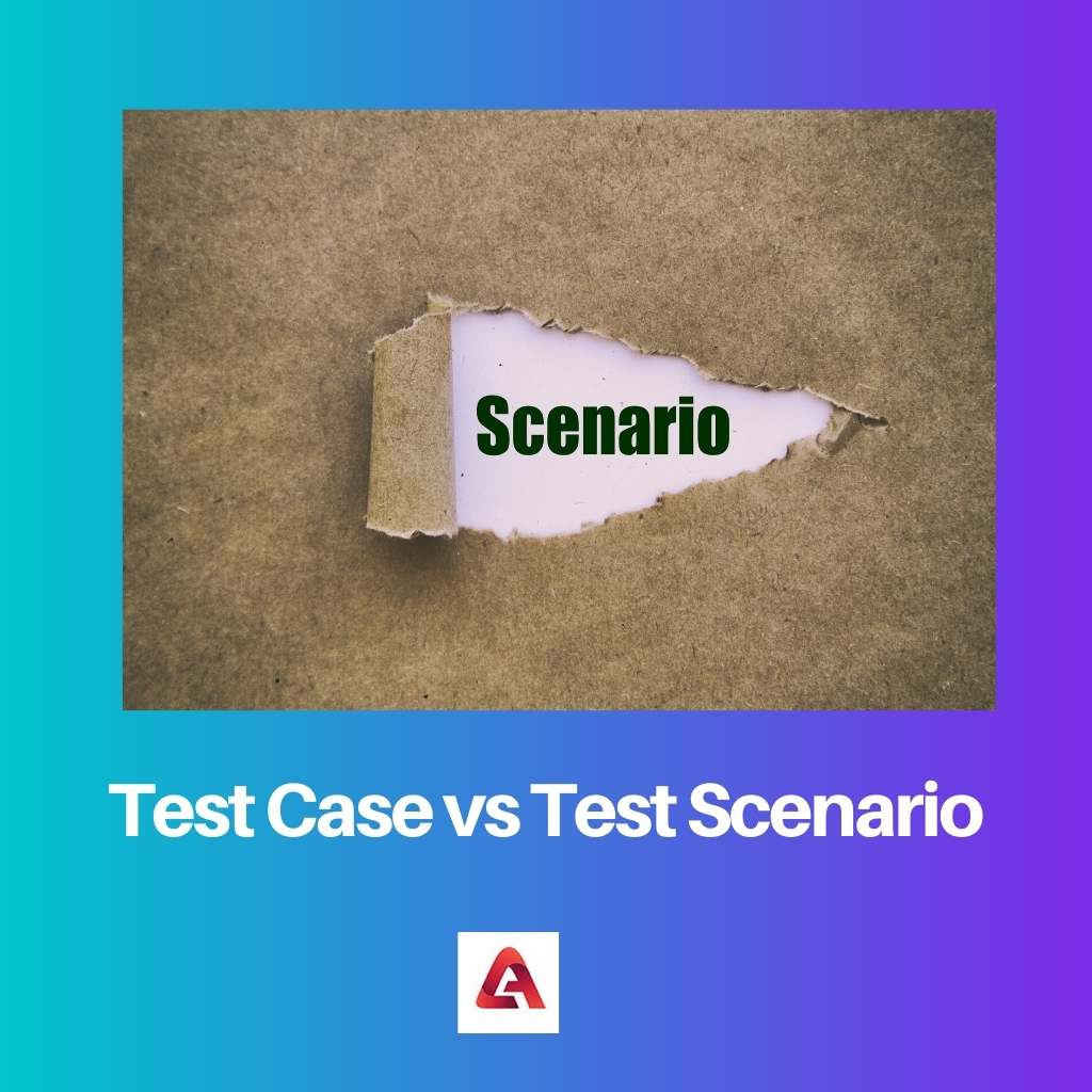 Test Case vs Test Scenario
