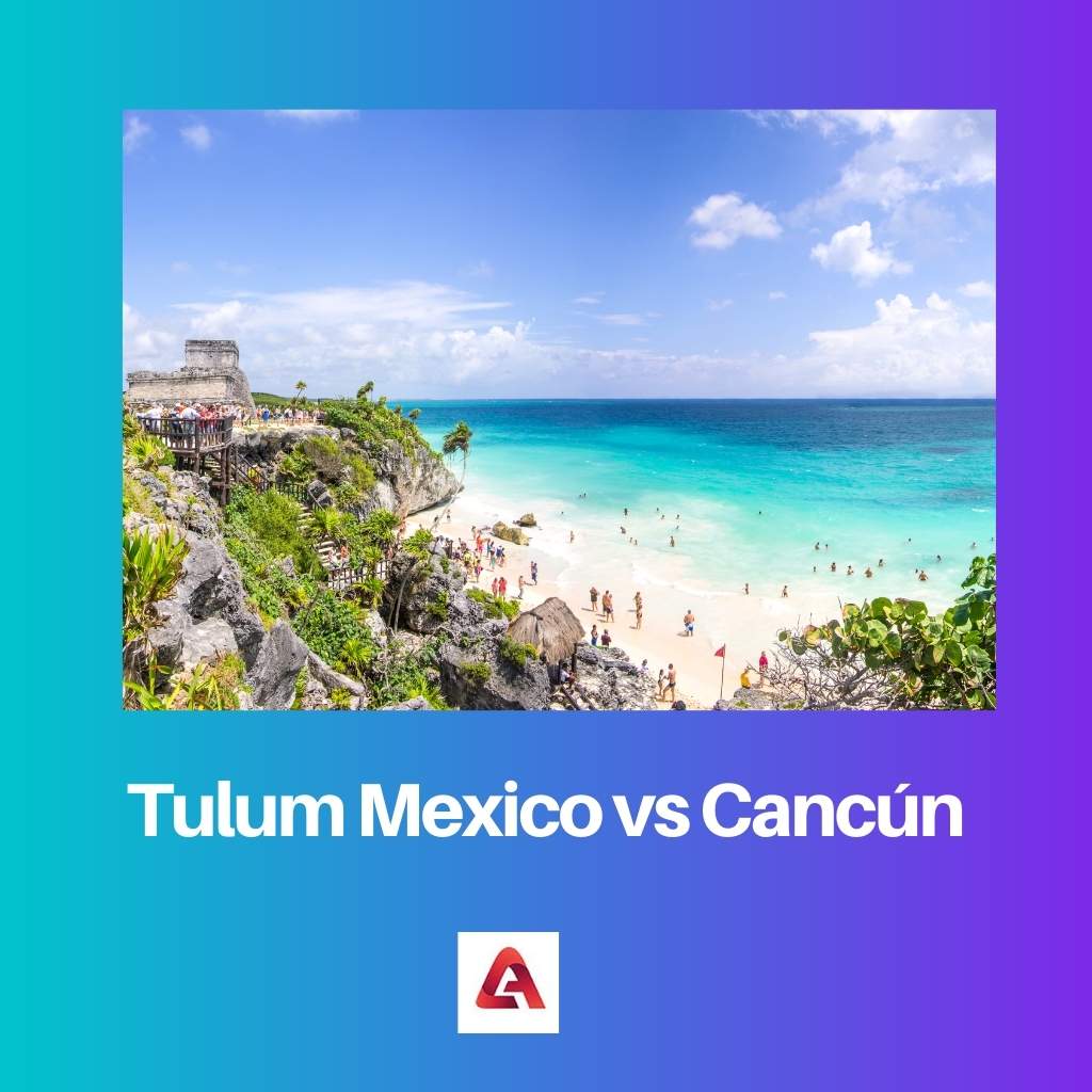 Tulum Mexico vs Cancun
