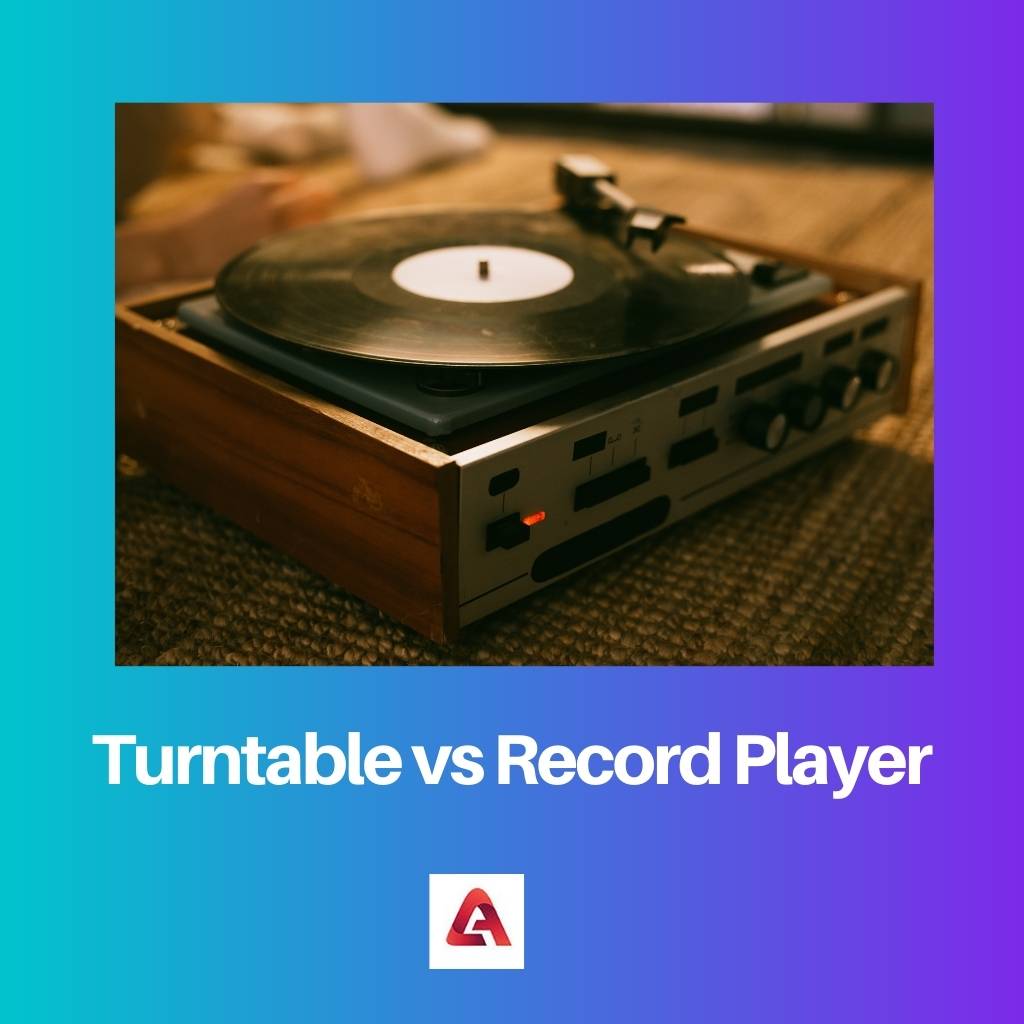 Turntable vs Record Player