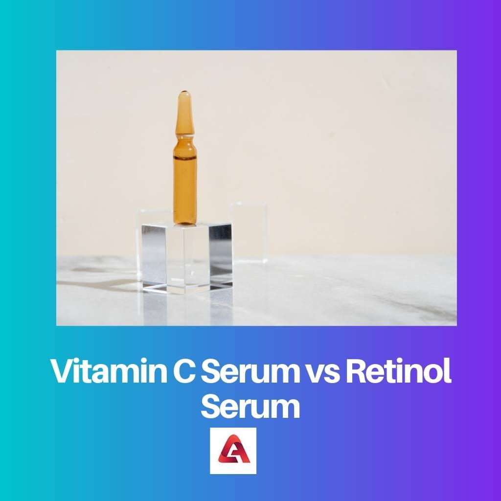 Vitamin C Serum vs Retinol Serum