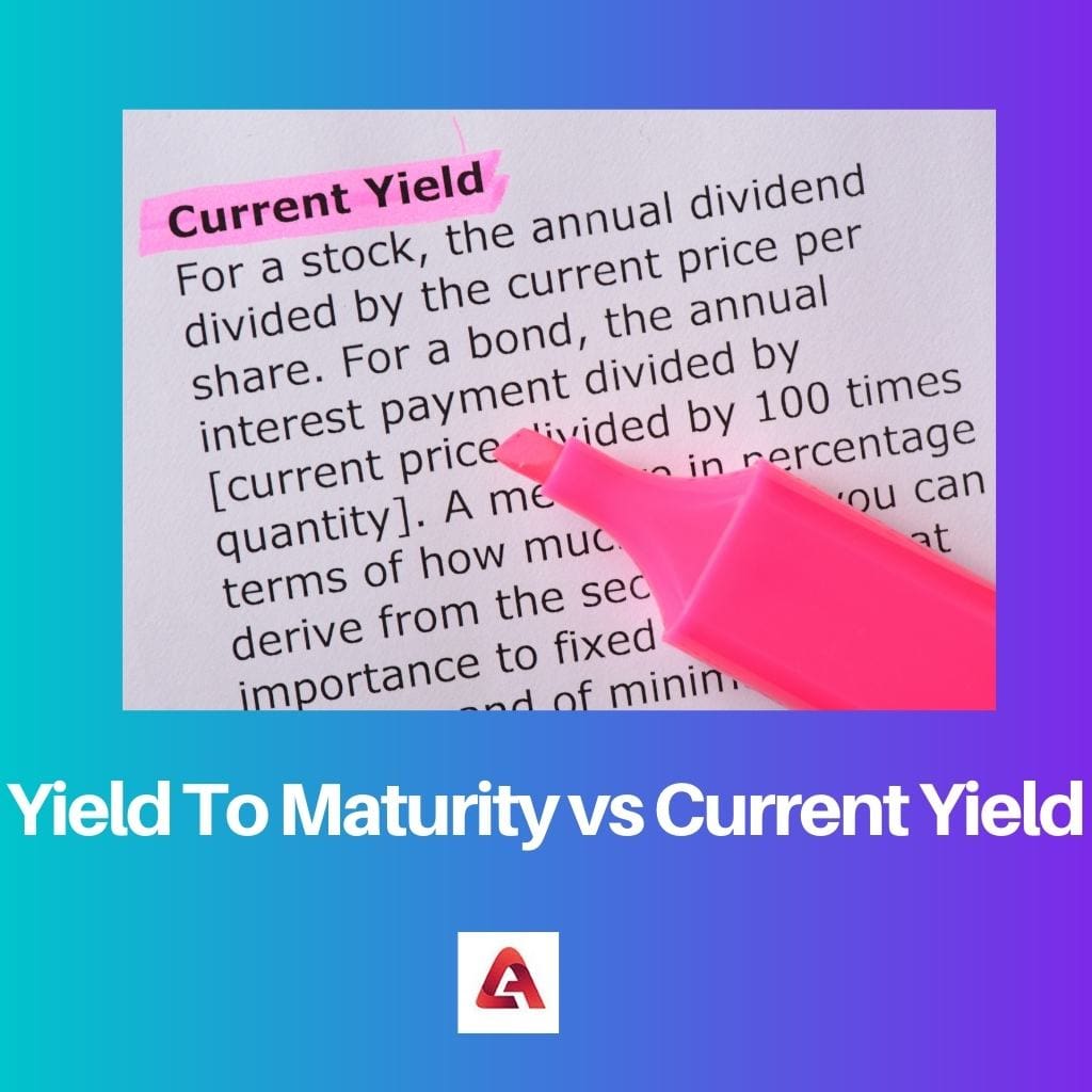 Yield To Maturity vs Current Yield