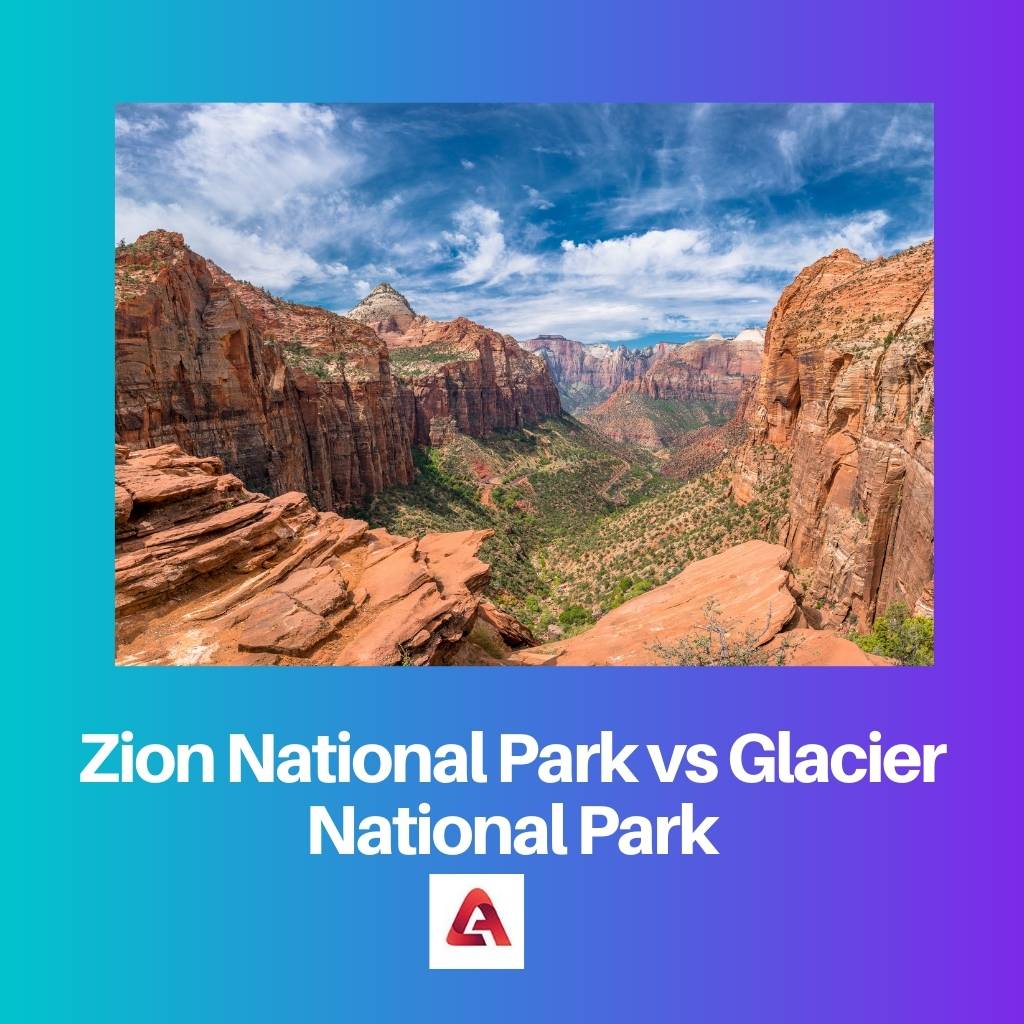 Zion National Park vs Glacier National Park