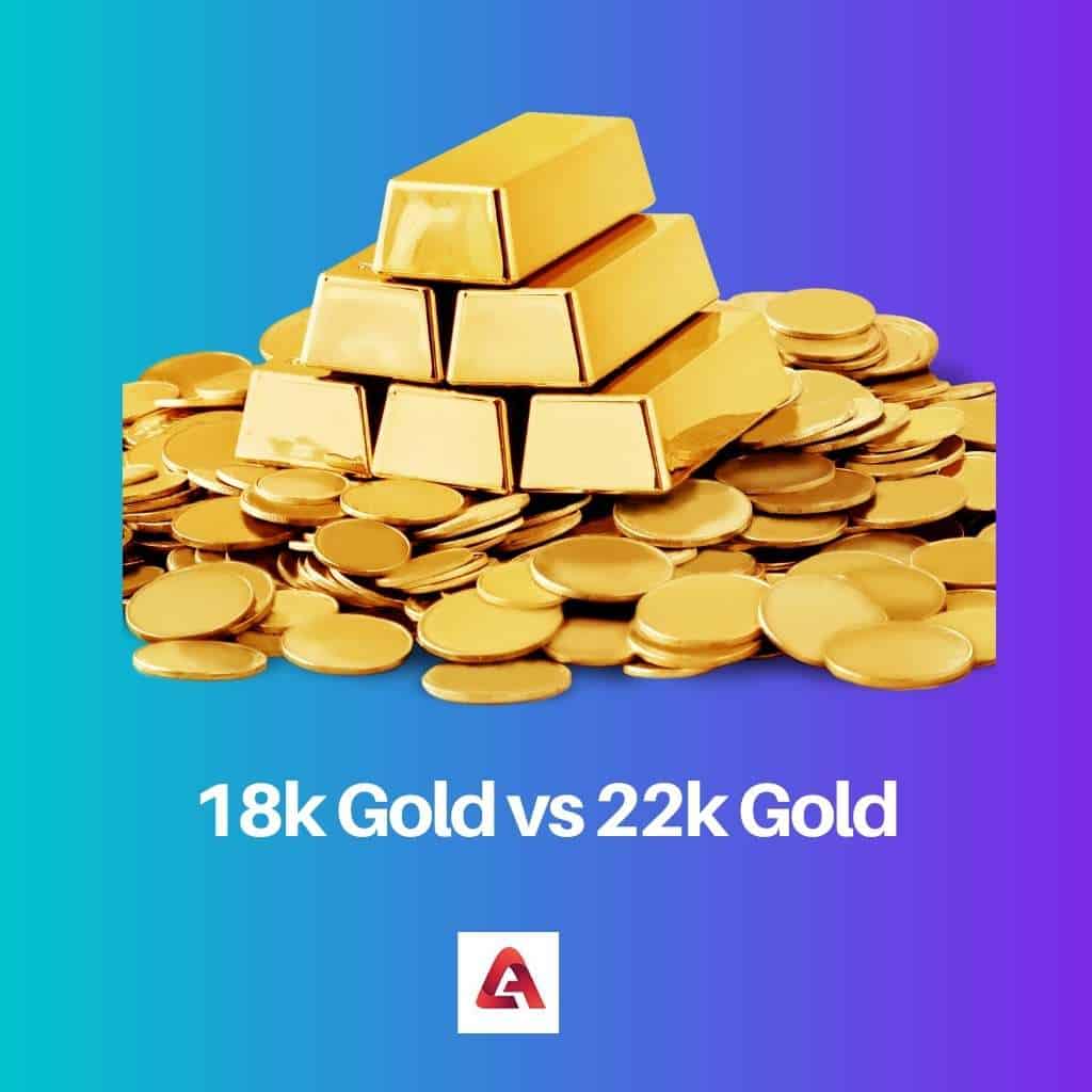 18k Gold vs 22k Gold: Difference and Comparison