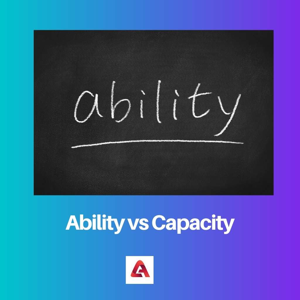 Ability vs Capacity