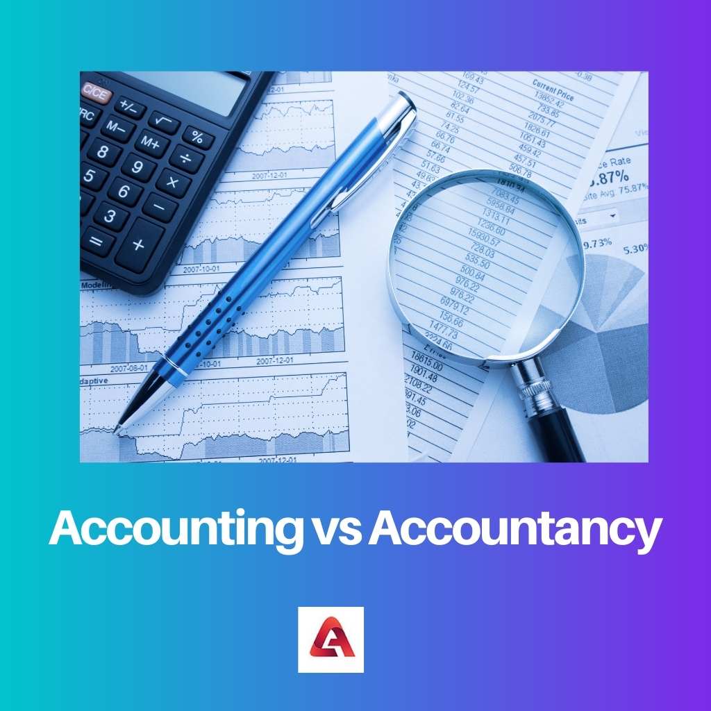 Accounting vs Accountancy