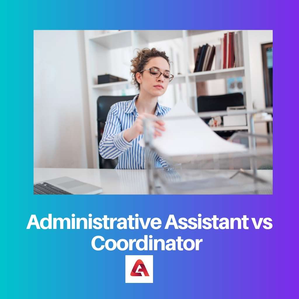 Administrative Assistant vs Coordinator