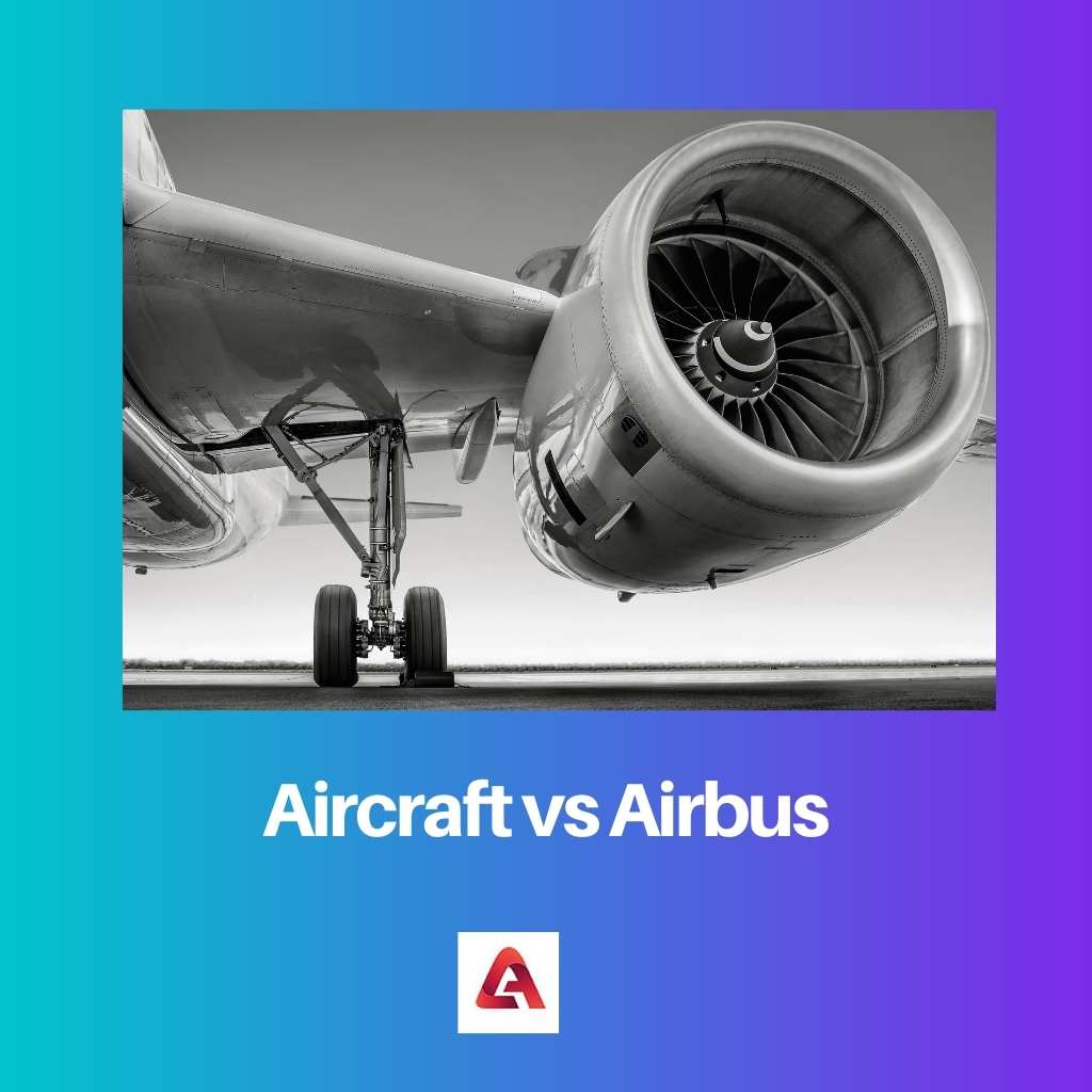 Aircraft vs Airbus