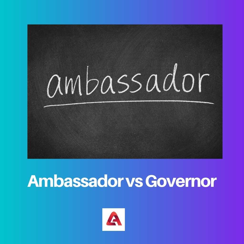 Ambassador vs Governor