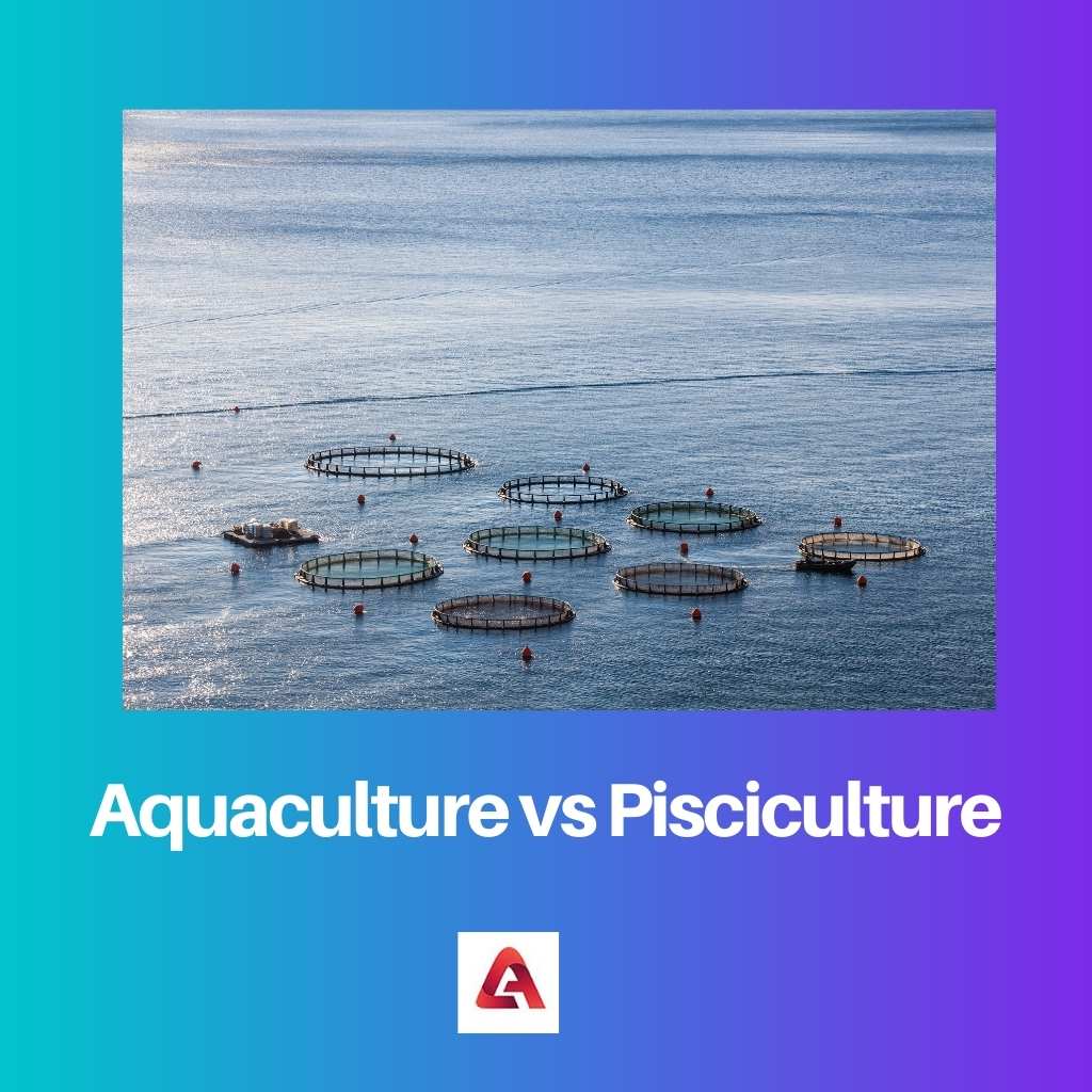 Aquaculture vs Pisciculture
