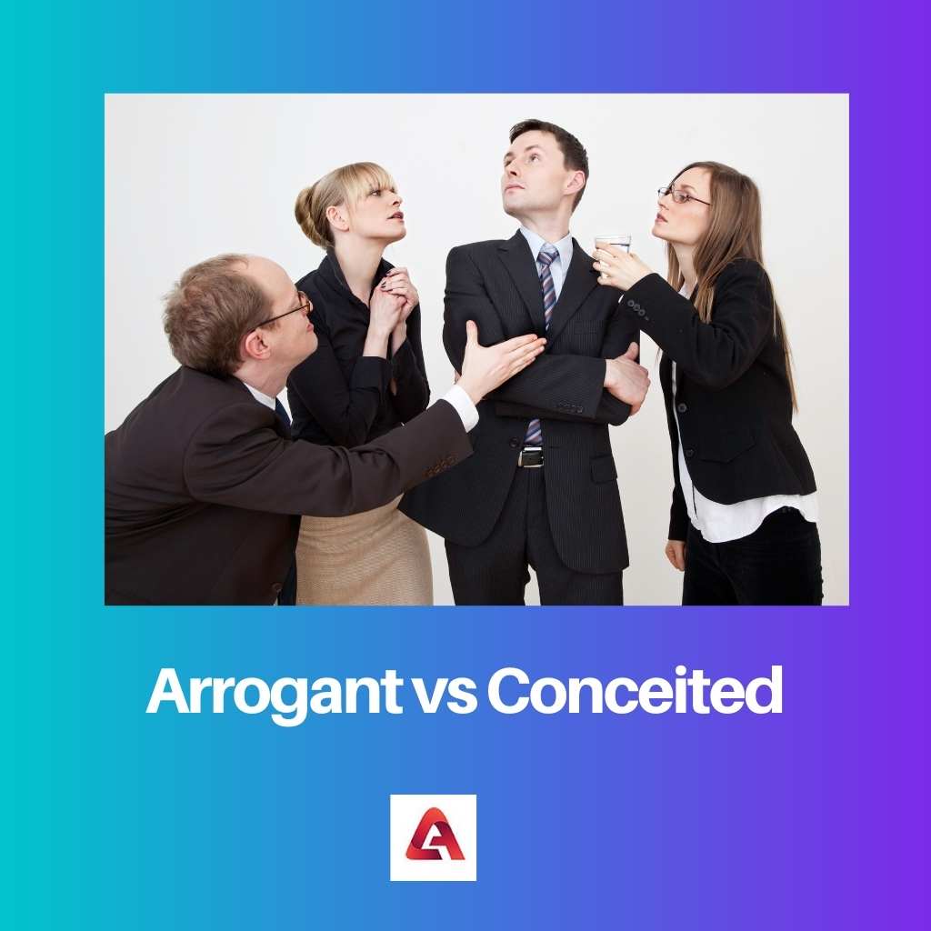 Arrogant vs Conceited