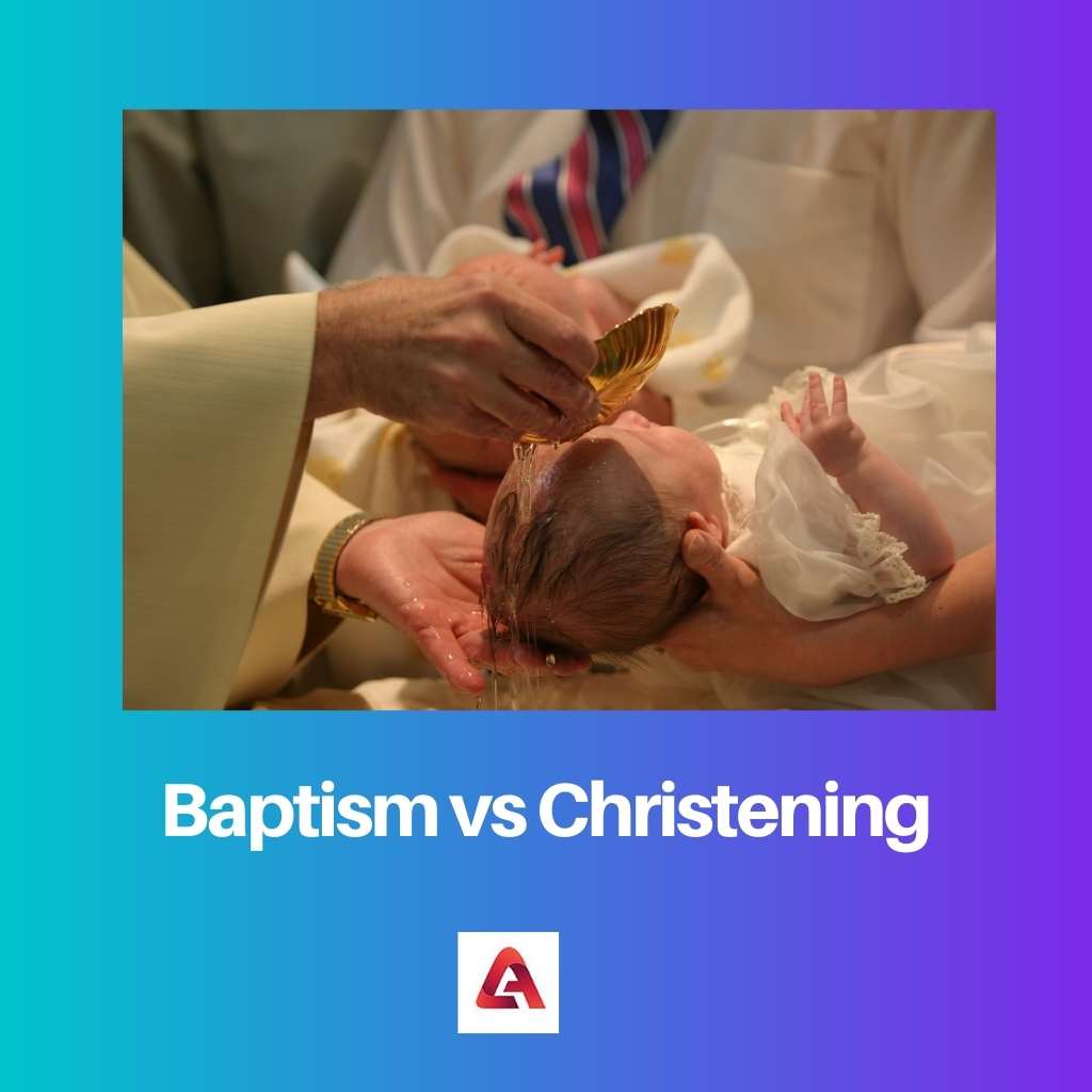 Baptism vs Christening