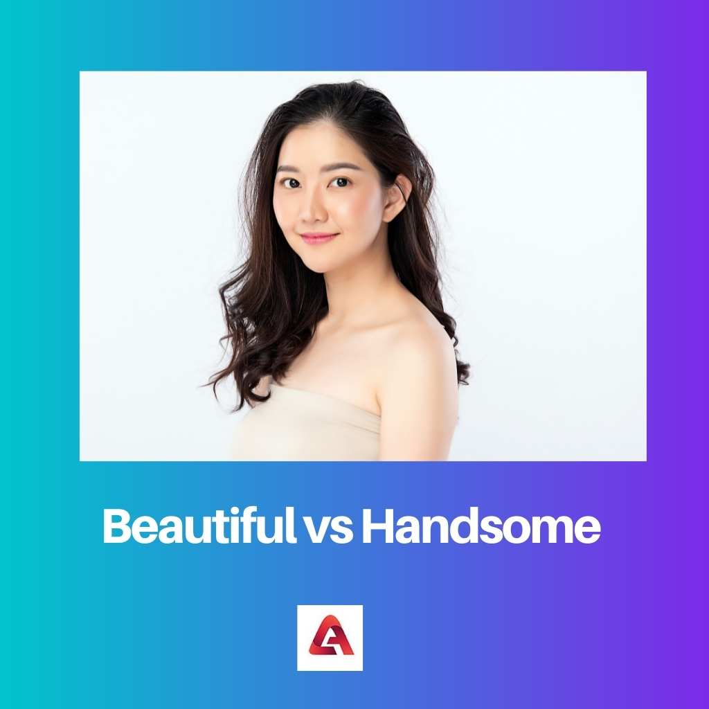 Beautiful vs Handsome