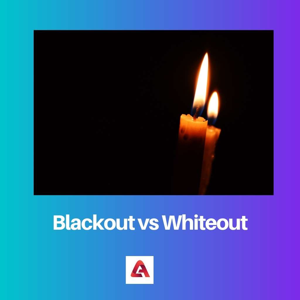 Blackout vs Whiteout