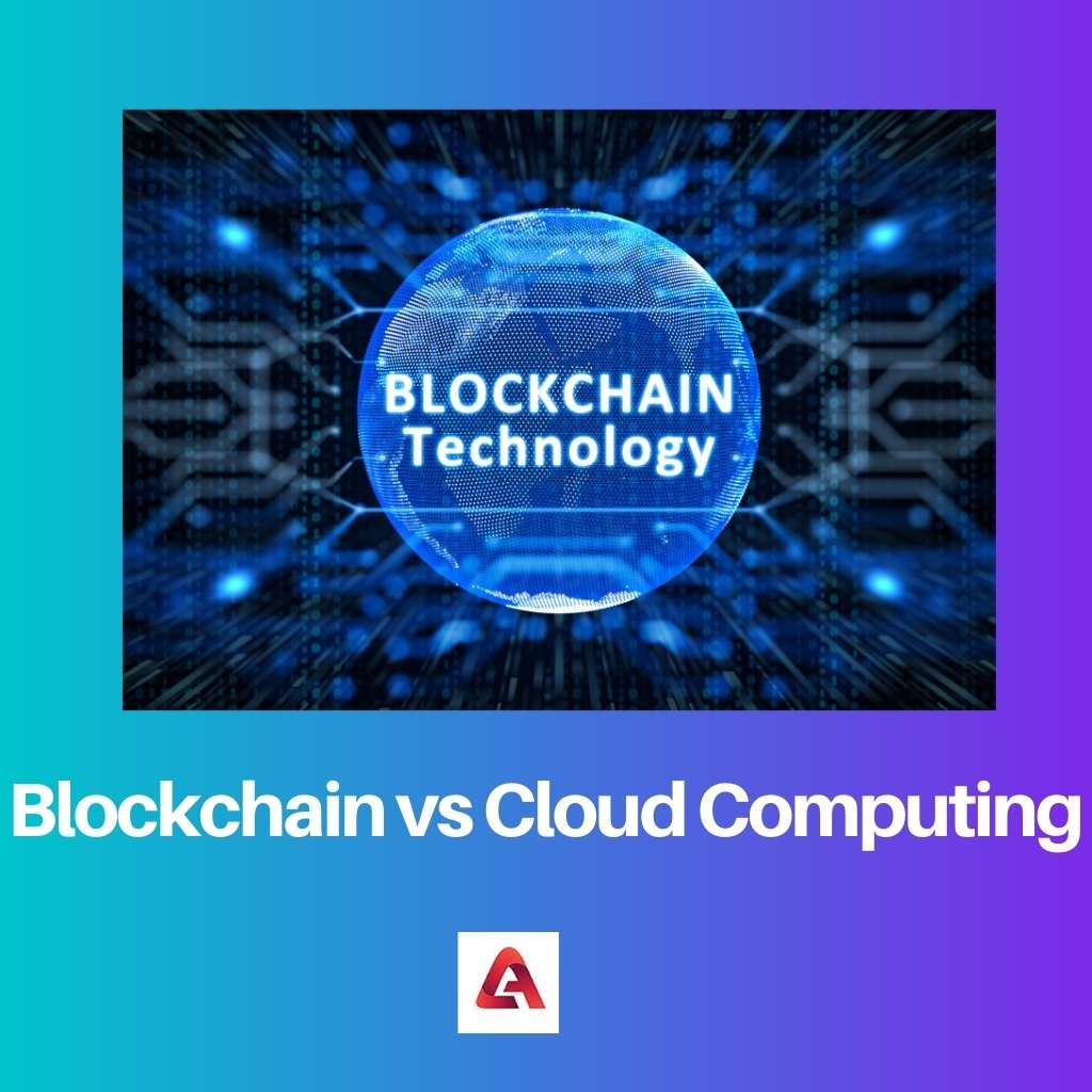 Blockchain vs Cloud Computing
