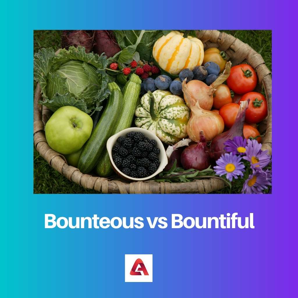 Bounteous vs Bountiful