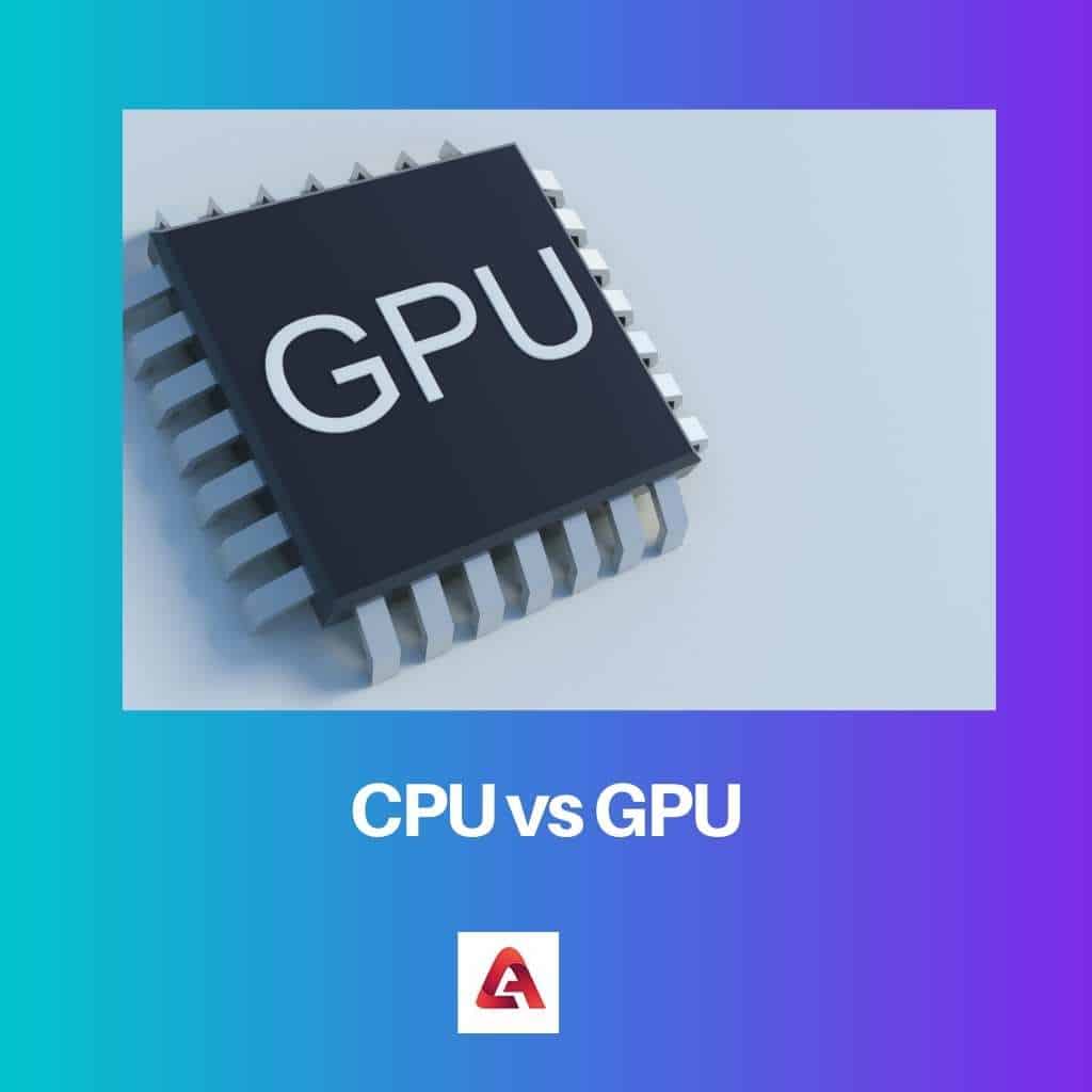 CPU Vs. GPU: Unterschied Und Vergleich