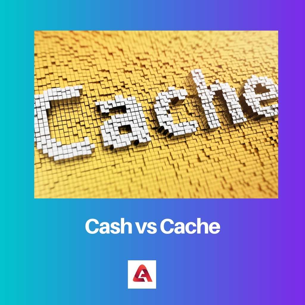 Cash vs Cache