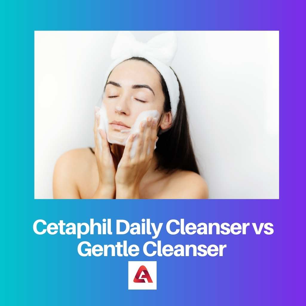 Cetaphil Daily Cleanser vs Gentle Cleanser