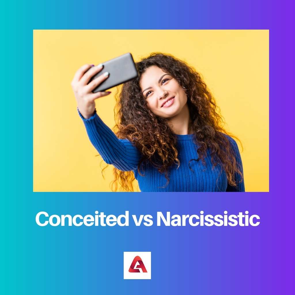 Conceited vs Narcissistic