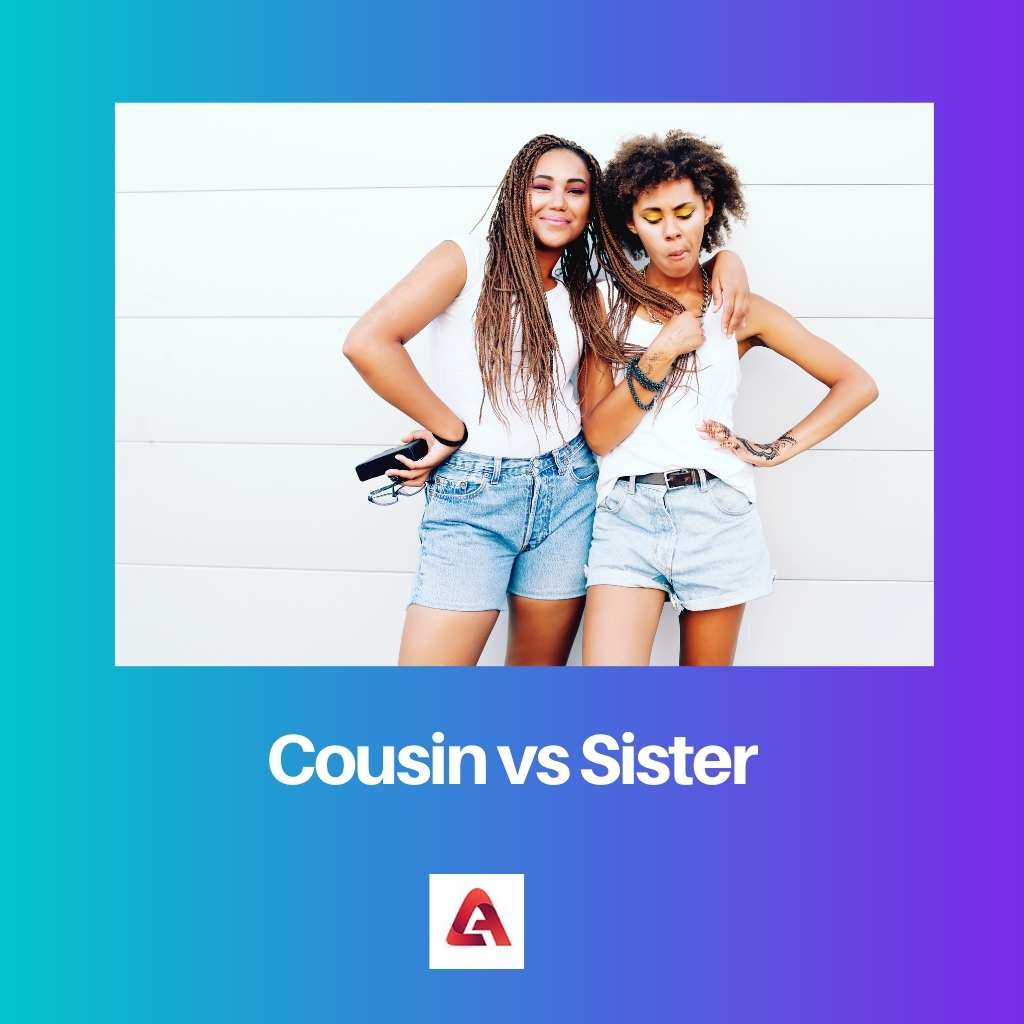 Cousin vs Sister