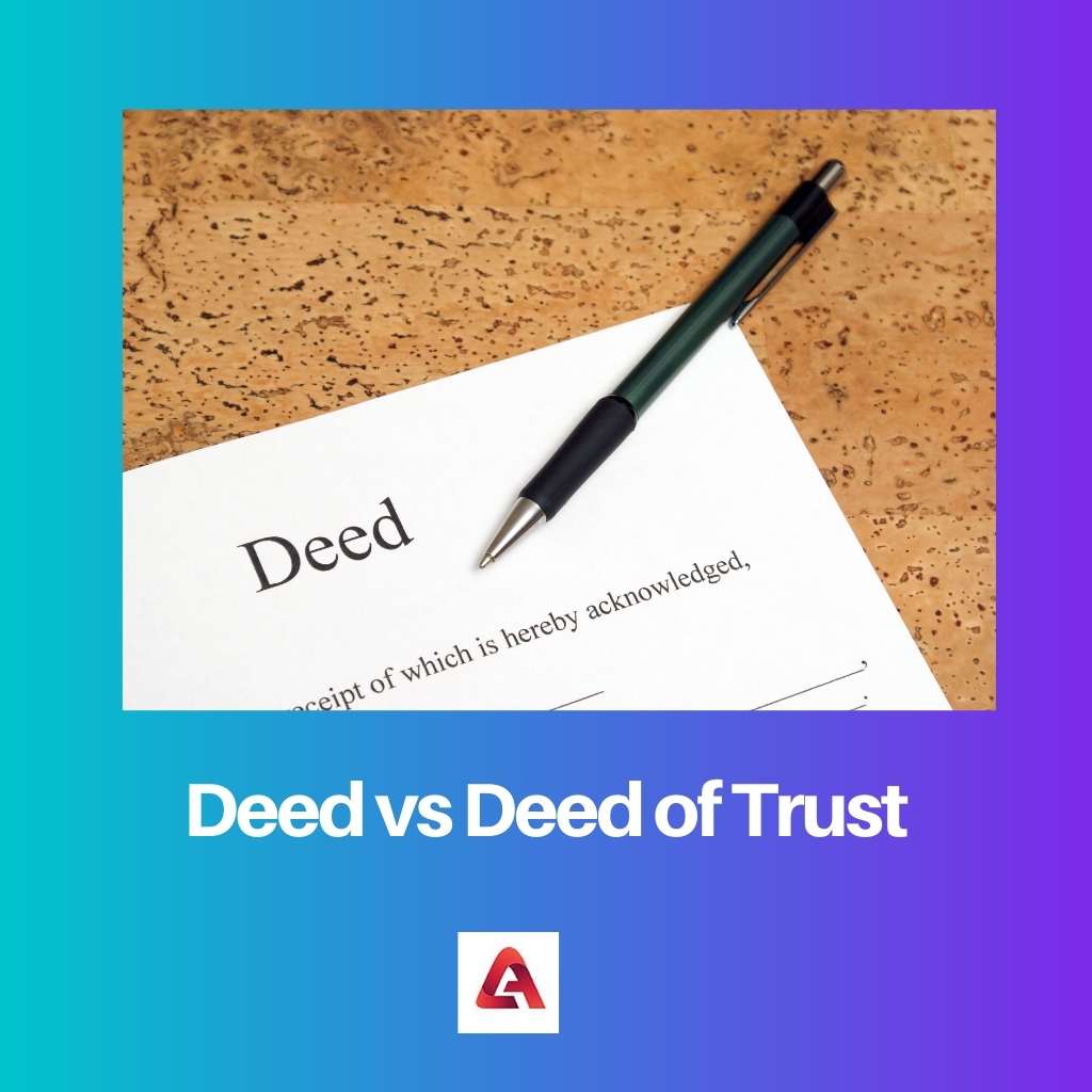 Deed vs Deed of Trust
