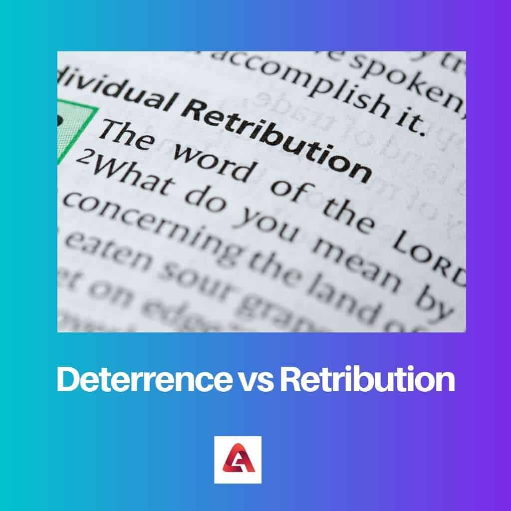 deterrence-vs-retribution-difference-and-comparison