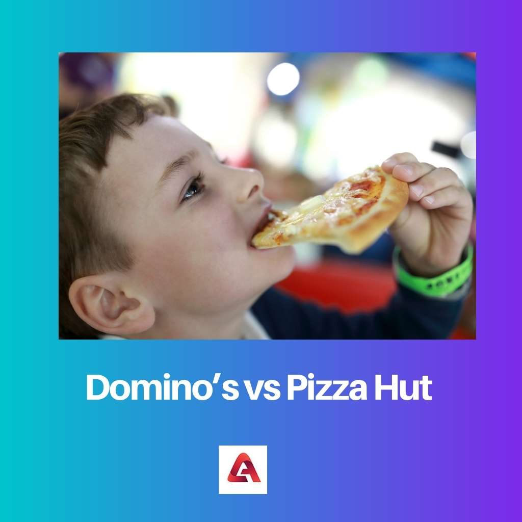 Dominos vs Pizza Hut