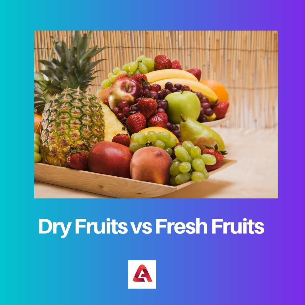 Dry Fruits vs Fresh Fruits